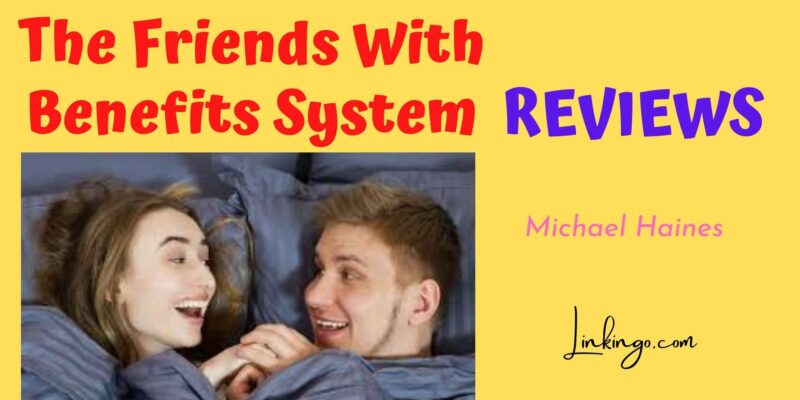 Friends With Benefits System Review