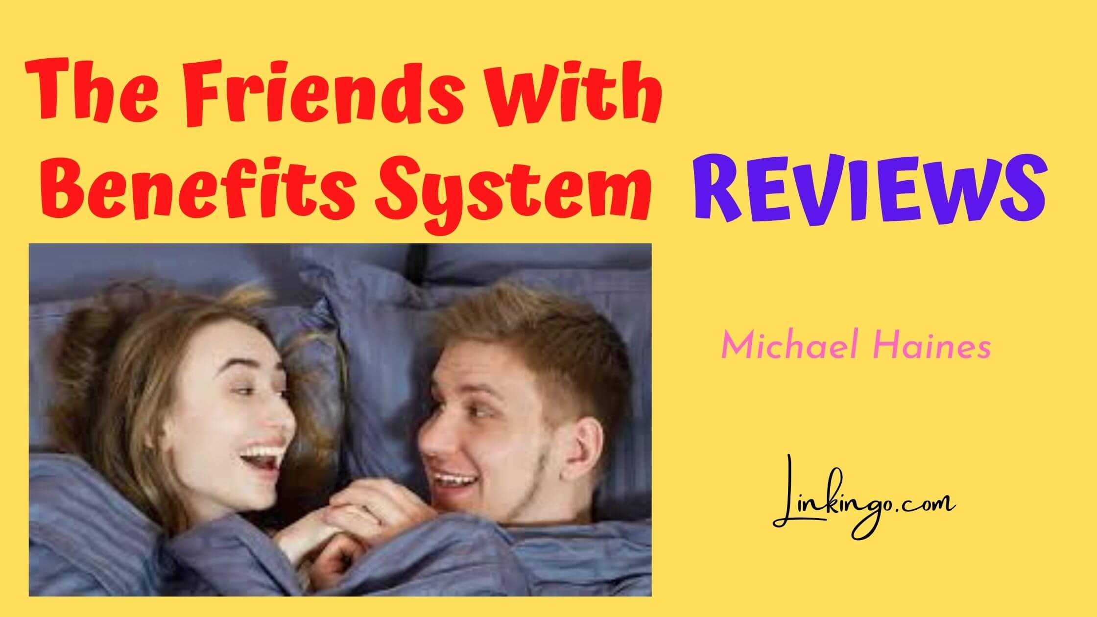 Friends With Benefits System Review